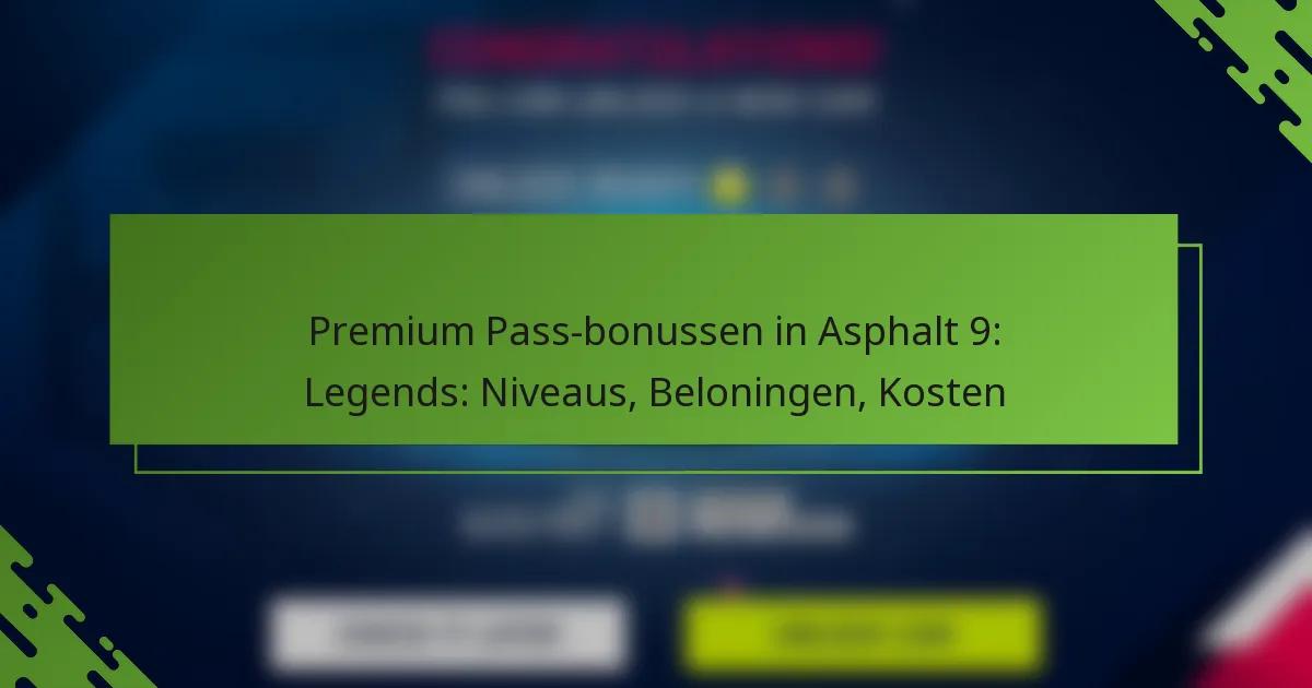Premium Pass-bonussen in Asphalt 9: Legends: Niveaus, Beloningen, Kosten