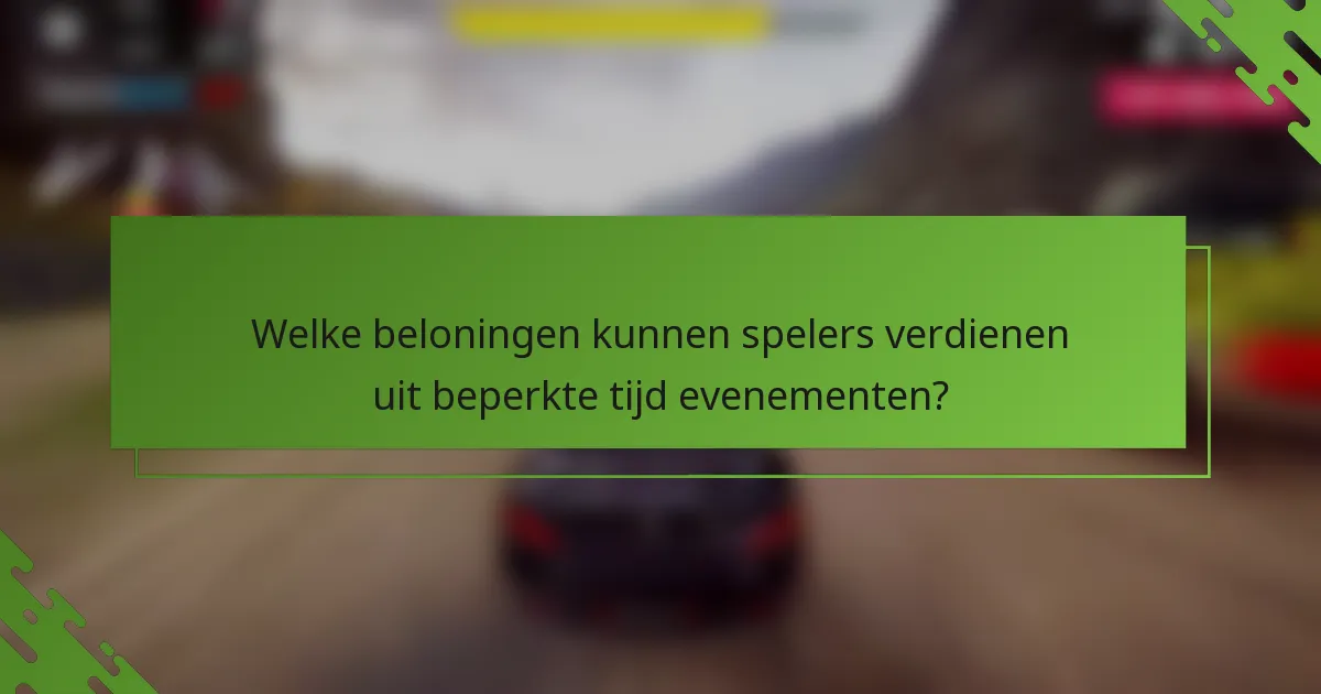 Welke beloningen kunnen spelers verdienen uit beperkte tijd evenementen?